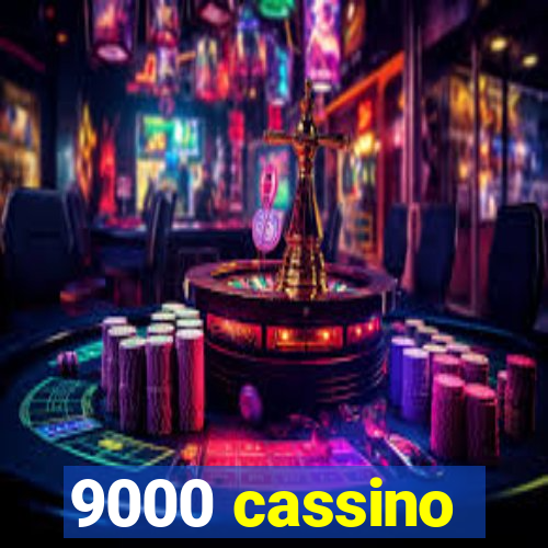 9000 cassino